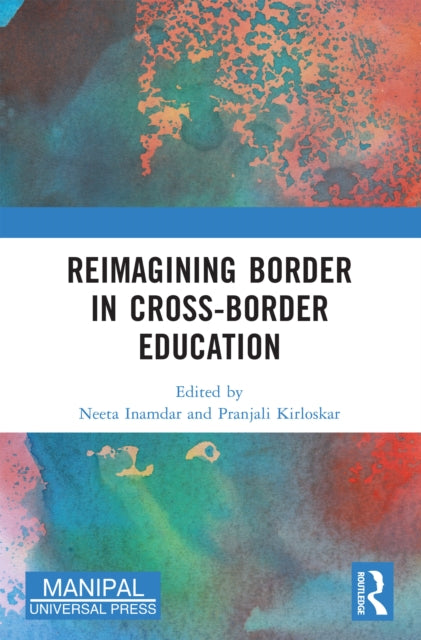 Book cover of: Reimagining Border in Cross-border Education. By: Neeta Inamdar