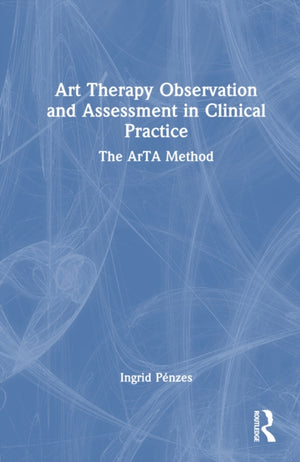 Art Therapy Observation and Assessment in Clinical Practice