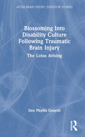 Blossoming Into Disability Culture Following Traumatic Brain Injury