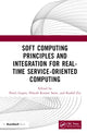 Book cover of: Soft Computing Principles and Integration for Real-Time Service-Oriented Computing