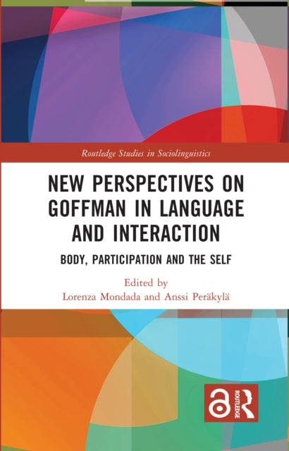 Book cover of: New Perspectives on Goffman in Language and Interaction. By: Lorenza Mondada