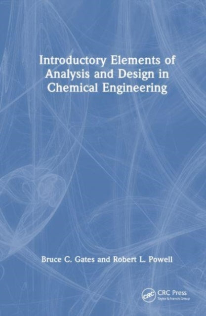 Book cover of: Introductory Elements of Analysis and Design in Chemical Engineering. By: Bruce C. Gates