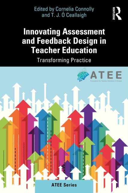 Book cover of: Innovating Assessment and Feedback Design in Teacher Education. By: Cornelia Connolly