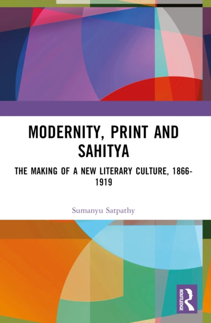 Book cover of: Modernity, Print and Sahitya