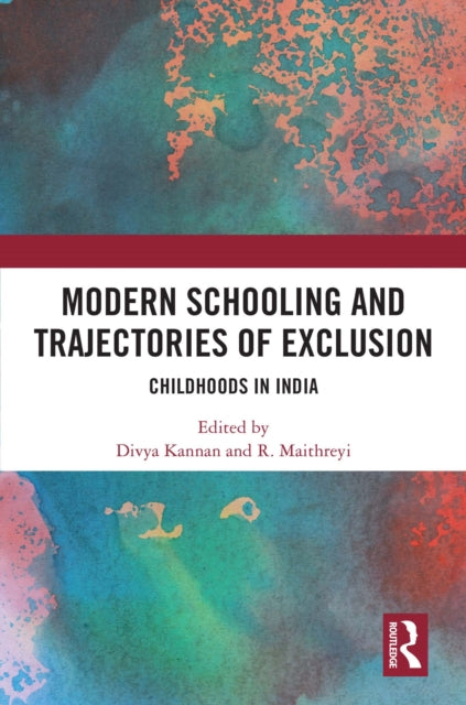 Book cover of: Modern Schooling and Trajectories of Exclusion. By: Divya Kannan