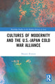 Book cover of: Cultures of Modernity and the U.S.-Japan Cold War Alliance. By: Masami Kimura