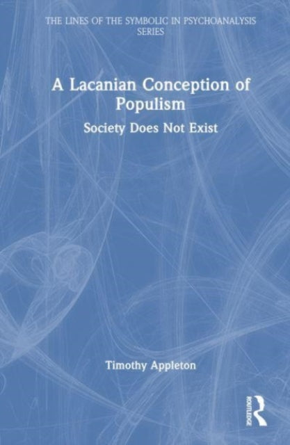Book cover of: Lacanian Conception of Populism. By: Timothy Appleton