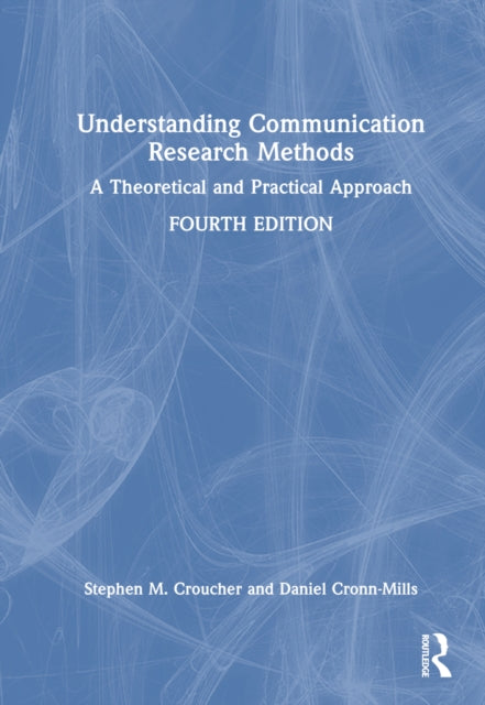 Book cover of: Understanding Communication Research Methods. By: Stephen Michael Croucher