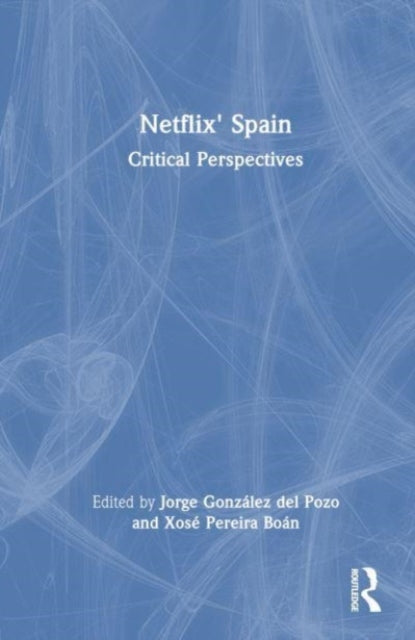 Book cover of: Netflix' Spain. By: Jorge González del Pozo