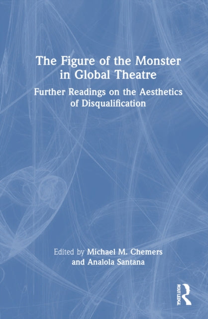 Book cover of: Figure of the Monster in Global Theatre