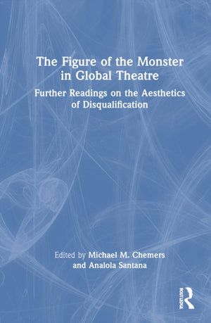 The Figure of the Monster in Global Theatre