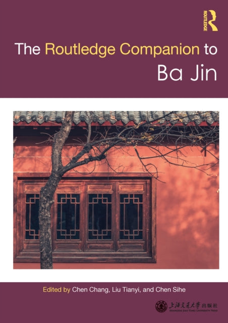 Book cover of: Routledge Companion to Ba Jin. By: Chang Chen