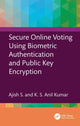 Book cover of: Secure Online Voting Using Biometric Authentication and Public Key Encryption