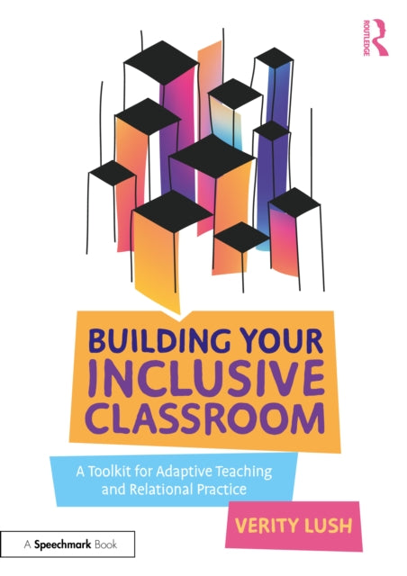 Book cover of: Building Your Inclusive Classroom. By: Verity Lush