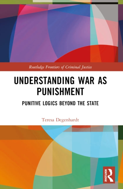 Book cover of: War as Protection and Punishment. By: Teresa Degenhardt
