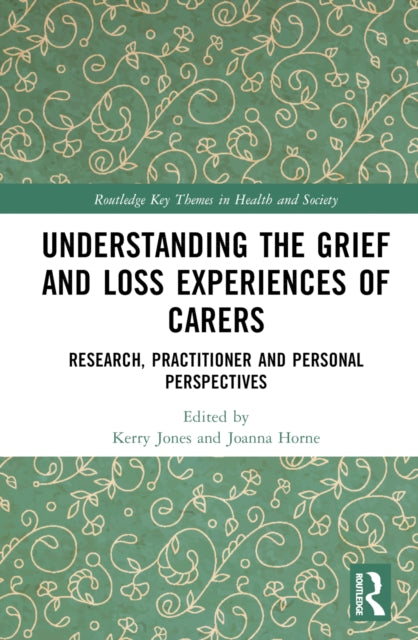 Book cover of: Understanding the Grief and Loss Experiences of Carers. By: Kerry Jones