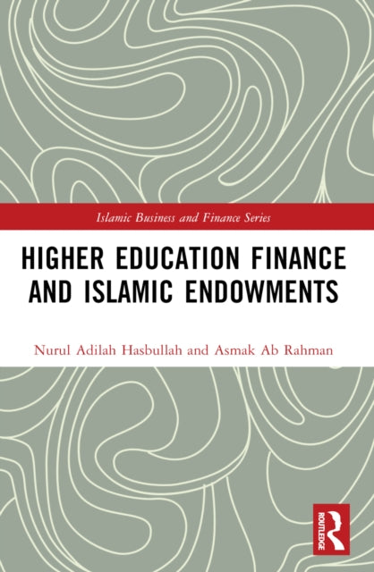 Book cover of: Higher Education Finance and Islamic Endowments. By: Nurul Adilah Hasbullah