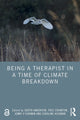 Book cover of: Being a Therapist in a Time of Climate Breakdown