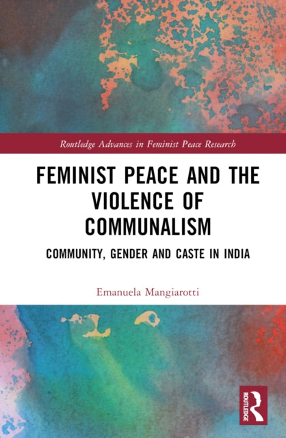Book cover of: Feminist Peace and the Violence of Communalism. By: Emanuela Mangiarotti