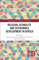Book cover of: Religion, Disability, and Sustainable Development in Africa