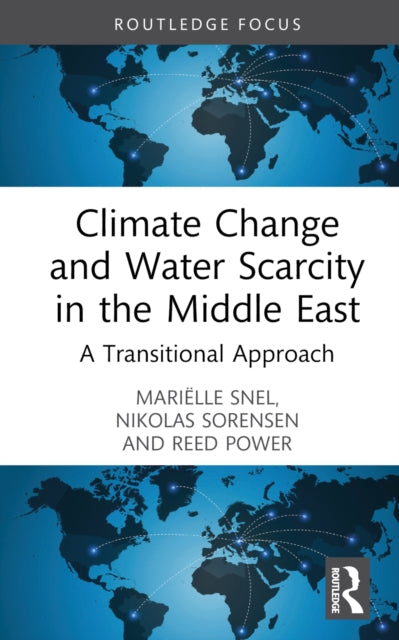Book cover of: Climate Change and Water Scarcity in the Middle East. By: Marielle Snel