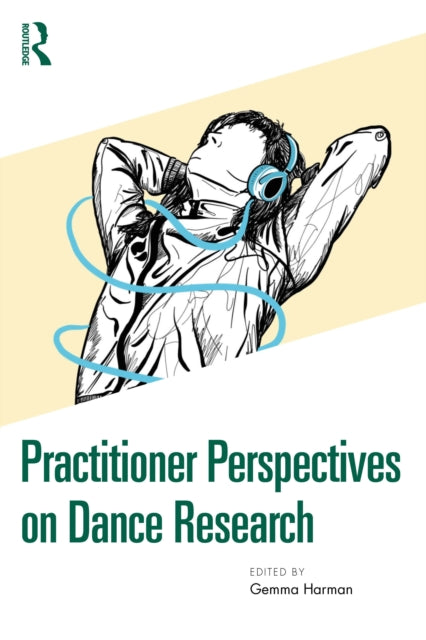 Book cover of: Practitioner Perspectives on Dance Research