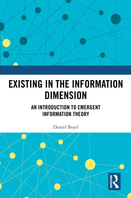 Book cover of: Existing in the Information Dimension