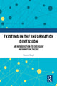 Book cover of: Existing in the Information Dimension