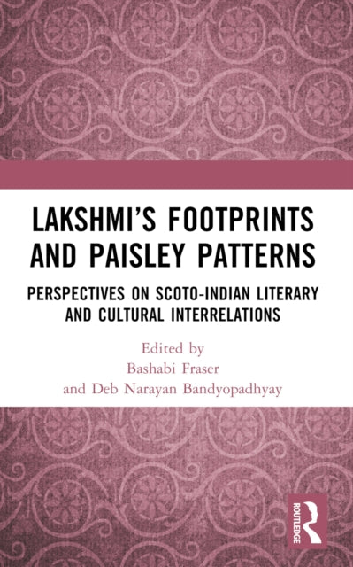 Book cover of: Lakshmi’s Footprints and Paisley Patterns. By: Bashabi Fraser