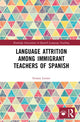 Book cover of: Language Attrition among Immigrant Teachers of Spanish. By: Ivonne Lerner