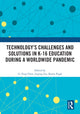 Book cover of: Technology’s Challenges and Solutions in K-16 Education during a Worldwide Pandemic. By: Li-Ting Chen