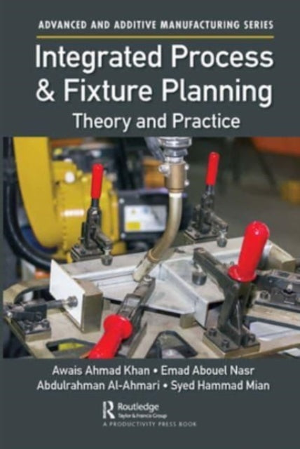 Book cover of: Integrated Process and Fixture Planning. By: Awais Ahmad Khan