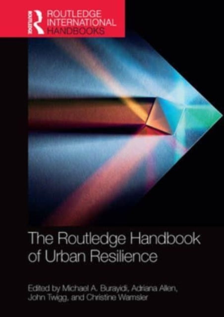 Book cover of: Routledge Handbook of Urban Resilience. By: Michael A. Burayidi