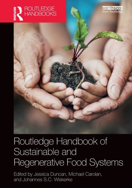 Book cover of: Routledge Handbook of Sustainable and Regenerative Food Systems. By: Jessica Duncan