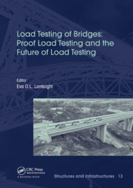 Book cover of: Load Testing of Bridges. By: Eva O. L. Lantsoght