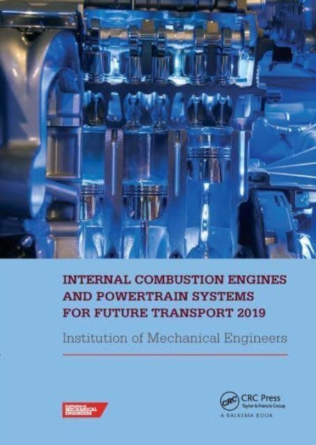 Book cover of: Internal Combustion Engines and Powertrain Systems for Future Transport 2019. By: Institution of Mechanical Engineers (Great Britain) Staff