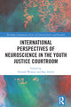 Book cover of: International Perspectives of Neuroscience in the Youth Justice Courtroom. By: Hannah Wishart