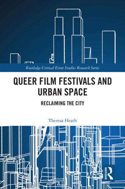Queer Film Festivals and Urban Space