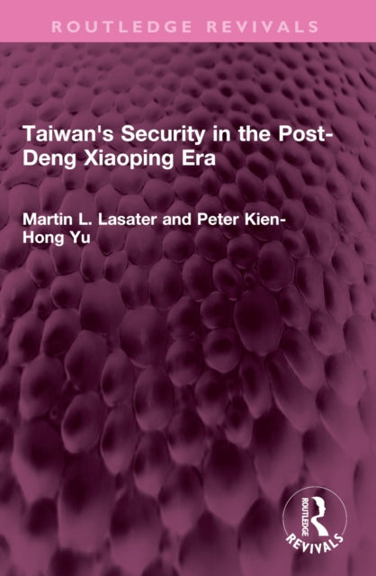 Book cover of: Taiwan's Security in the Post-Deng Xiaoping Era