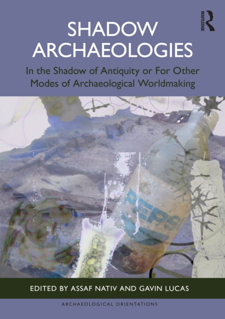 Book cover of: Shadow Archaeologies. By: Assaf Nativ