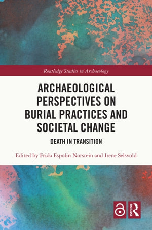Archaeological Perspectives on Burial Practices and Societal Change