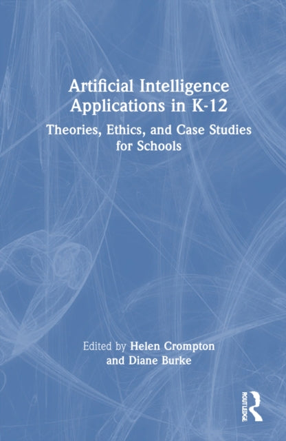 Book cover of: Artificial Intelligence Applications in K-12. By: Helen Crompton