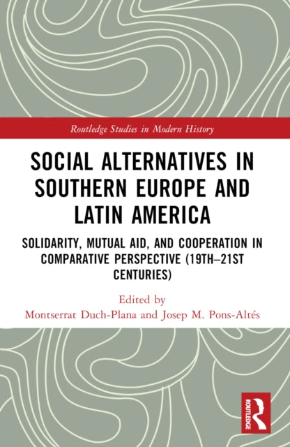 Book cover of: Social Alternatives in Southern Europe and Latin America. By: Montserrat Duch i Plana