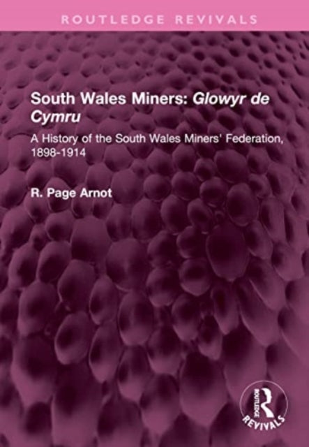 Book cover of: South Wales Miners: Glowyr de Cymru. By: Robert Page Arnot