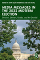 Book cover of: Media Messages in the 2022 Midterm Election. By: John Allen Hendricks
