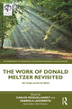 Book cover of: Work of Donald Meltzer Revisited. By: Carlos Moguillansky