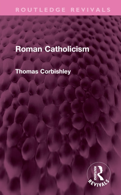 Book cover of: Roman Catholicism. By: Thomas Corbishley