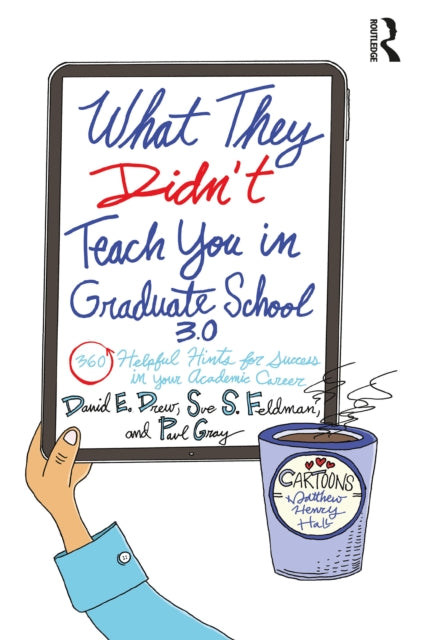 Book cover of: What They Didn't Teach You in Graduate School 3.0. By: David E. Drew