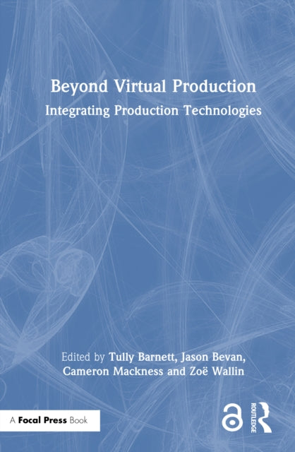 Book cover of: Beyond Virtual Production. By: Tully Barnett