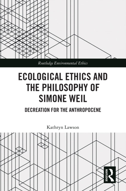 Ecological Ethics and the Philosophy of Simone Weil